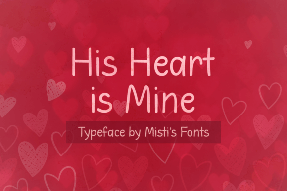 His Heart is Mine Font for Branding and Design
